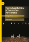 The Cultural Politics of One-to-One Performance : Strange Duets - Book