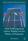Child Trafficking, Youth Labour Mobility and the Politics of Protection - eBook