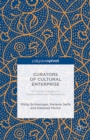 Curators of Cultural Enterprise : A Critical Analysis of a Creative Business Intermediary - eBook