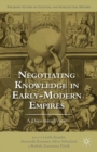 Negotiating Knowledge in Early Modern Empires : A Decentered View - eBook