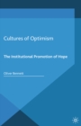 Cultures of Optimism : The Institutional Promotion of Hope - eBook