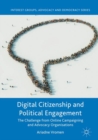 Digital Citizenship and Political Engagement : The Challenge from Online Campaigning and Advocacy Organisations - eBook