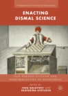 Enacting Dismal Science : New Perspectives on the Performativity of Economics - eBook