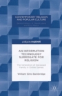 An Information Technology Surrogate for Religion : The Veneration of Deceased Family in Online Games - eBook