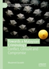 Towards a Malaysian Criminology : Conflict, Censure and Compromise - eBook