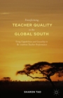 Transforming Teacher Quality in the Global South : Using Capabilities and Causality to Re-examine Teacher Performance - eBook