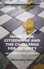 Migration, Citizenship and the Challenge for Security : An Ethnographic Approach - eBook