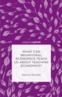 What Can Behavioral Economics Teach Us about Teaching Economics? - eBook