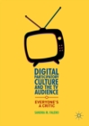 Digital Participatory Culture and the TV Audience : Everyone's a Critic - eBook