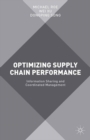 Optimizing Supply Chain Performance : Information Sharing and Coordinated Management - eBook