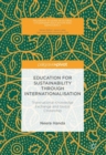 Education for Sustainability through Internationalisation : Transnational Knowledge Exchange and Global Citizenship - eBook