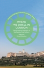 Where We Dwell in Common : The Quest for Dialogue in the Twenty-First Century - eBook