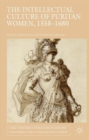 The Intellectual Culture of Puritan Women, 1558-1680 - Book