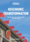 Hegemonic Transformation : The State, Laws, and Labour Relations in Post-Socialist China - eBook