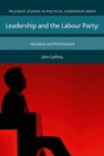 Leadership and the Labour Party : Narrative and Performance - eBook