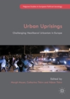 Urban Uprisings : Challenging Neoliberal Urbanism in Europe - eBook