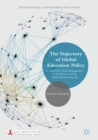 The Trajectory of Global Education Policy : Community-Based Management in El Salvador and the Global Reform Agenda - eBook