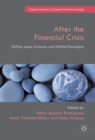 After the Financial Crisis : Shifting Legal, Economic and Political Paradigms - eBook