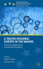A 'Macro-regional' Europe in the Making : Theoretical Approaches and Empirical Evidence - eBook