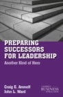 Preparing Successors for Leadership : Another Kind of Hero - eBook