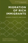 Migration of Rich Immigrants : Gender, Ethnicity and Class - eBook