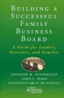 Building a Successful Family Business Board : A Guide for Leaders, Directors, and Families - eBook