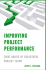 Improving Project Performance : Eight Habits of Successful Project Teams - eBook