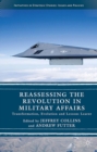 Reassessing the Revolution in Military Affairs : Transformation, Evolution and Lessons Learnt - eBook