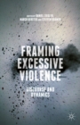 Framing Excessive Violence : Discourse and Dynamics - eBook