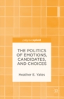 The Politics of Emotions, Candidates, and Choices - eBook