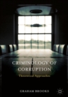 Criminology of Corruption : Theoretical Approaches - eBook