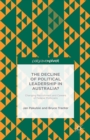 The Decline of Political Leadership in Australia? : Changing Recruitment and Careers of Federal Politicians - eBook