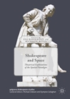 Shakespeare and Space : Theatrical Explorations of the Spatial Paradigm - eBook