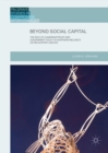 Beyond Social Capital : The Role of Leadership, Trust and Government Policy in Northern Ireland's Victim Support Groups - eBook