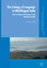 The Ecology of Language in Multilingual India : Voices of Women and Educators in the Himalayan Foothills - eBook