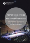 Performance Studies and Negative Epistemology : Performance Apophatics - eBook
