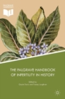 The Palgrave Handbook of Infertility in History : Approaches, Contexts and Perspectives - eBook