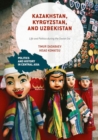 Kazakhstan, Kyrgyzstan, and Uzbekistan : Life and Politics during the Soviet Era - eBook