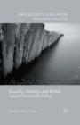 Security, Identity, and British Counterterrorism Policy - eBook