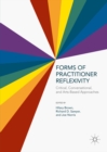 Forms of Practitioner Reflexivity : Critical, Conversational, and Arts-Based Approaches - eBook