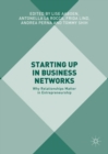 Starting Up in Business Networks : Why Relationships Matter in Entrepreneurship - eBook