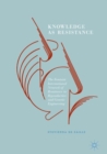 Knowledge as Resistance : The Feminist International Network of Resistance to Reproductive and Genetic Engineering - eBook