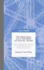 The New Deal as a Triumph of Social Work : Frances Perkins and the Confluence of Early Twentieth Century Social Work with Mid-Twentieth Century Politics and Government - eBook