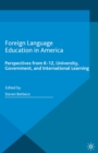 Foreign Language Education in America : Perspectives from K-12, University, Government, and International Learning - eBook