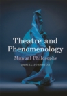 Theatre and Phenomenology : Manual Philosophy - eBook