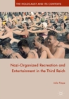 Nazi-Organized Recreation and Entertainment in the Third Reich - eBook
