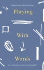 Playing With Words : A Introduction to Creative Craft - Book