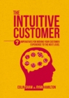 The Intuitive Customer : 7 Imperatives For Moving Your Customer Experience to the Next Level - eBook