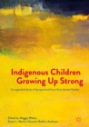 Indigenous Children Growing Up Strong : A Longitudinal Study of Aboriginal and Torres Strait Islander Families - eBook