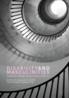 Disability and Masculinities : Corporeality, Pedagogy and the Critique of Otherness - eBook